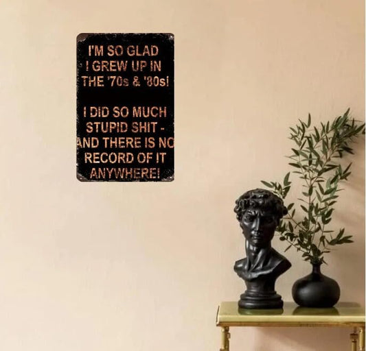 I'm So Glad I Grew Up in the 70s & 80s Metal Sign, Vintage Retro Tin Plaque with Funny "No Record" Quote, Wall Decor for Man Cave, Garage, Bar, Home & Nostalgia Gifts 8 Inch X 12 Inch