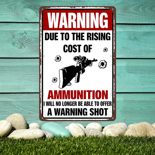 Funny Garage Signs Man Cave Decor For Men Vintage Metal Tin Sign Gifts For Man Cave No Trespassing Sign Warning Due To The Rising Cost Of Ammunition Sign Wall Decor For Home Bar 12 X 8 Inches