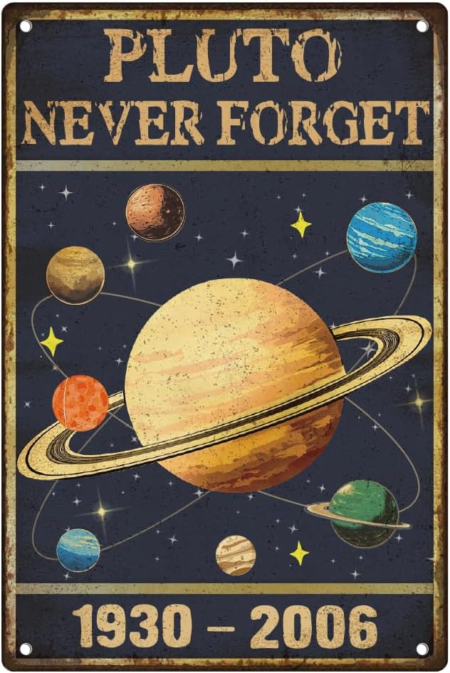 Pluto Never Forget Wall Decor Retro Planet Poster Vintage Tin Metal Sign for Home Room Man Cave Garage Wall Decoration 8 x 12 Inch