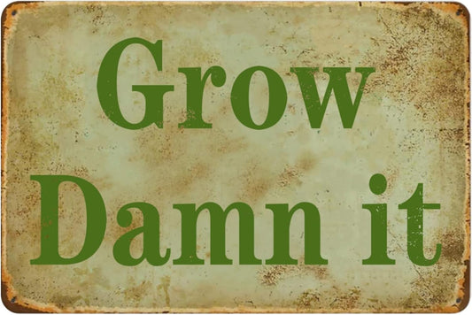 Grow Damn It Funny Tin Vintage Metal Sign - 12x8 Inch Outdoor Garden Decor For Home Yard Farm Garage Cave Country Wall Decoration