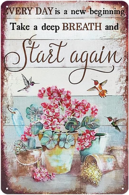YOYI ART Vintage Flower Hummingbird Signs - Every Day is A New Beginning Take A Deep Breath and Start Again, Retro Metal Tin Signs for Patio, Room, Garden and Yard Wall Art Deocr, 8 x 12 inch