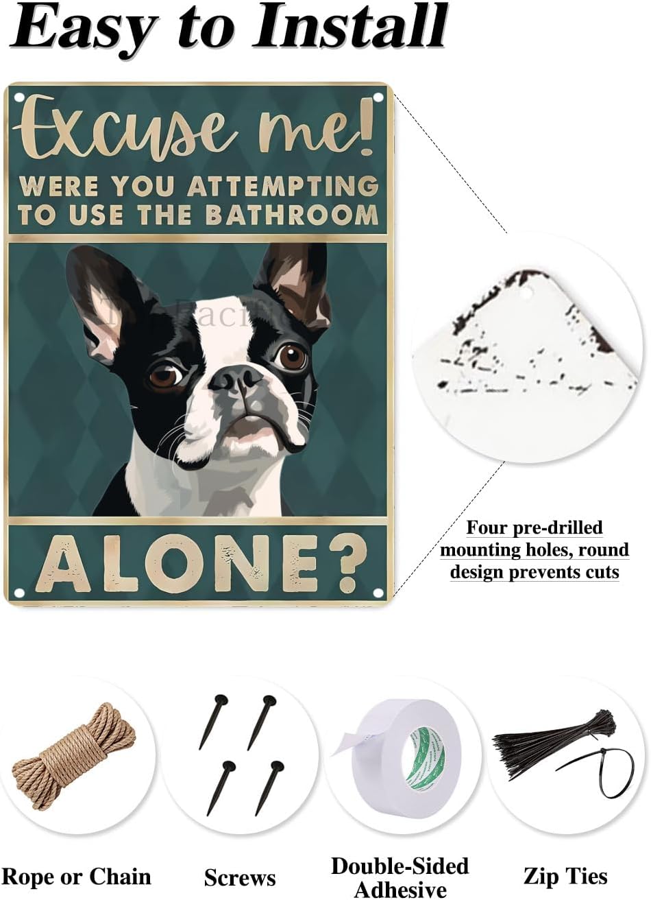 Boston Terrier Dog 12x8 inch excuse me were you attempting to use the bathroom alone - Dog Metal Poster Dog Lover Gift Art Funny Dogs Wall Art Decoration Retro Metal Tin Sign(1492)