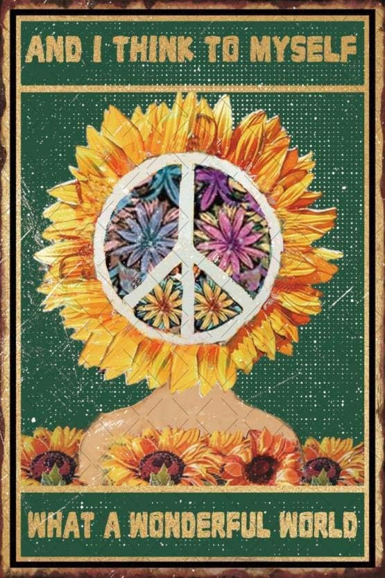 Vintage Hippie Peace Sign And I Think to Myself What A Wonderful World Metal Tin Sign Sunflower Girl Poster Peace Decor For Home Cafe Office 8x12 Inch