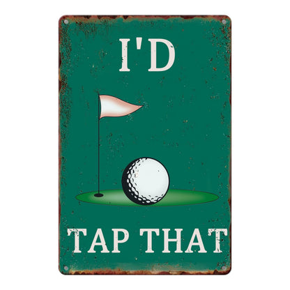 I'd Tap That Signs Funny Metal Tin Sign - Man Cave Decor, Golf Accessory, Sports Bar Wall Art - 8 x 12 Inch
