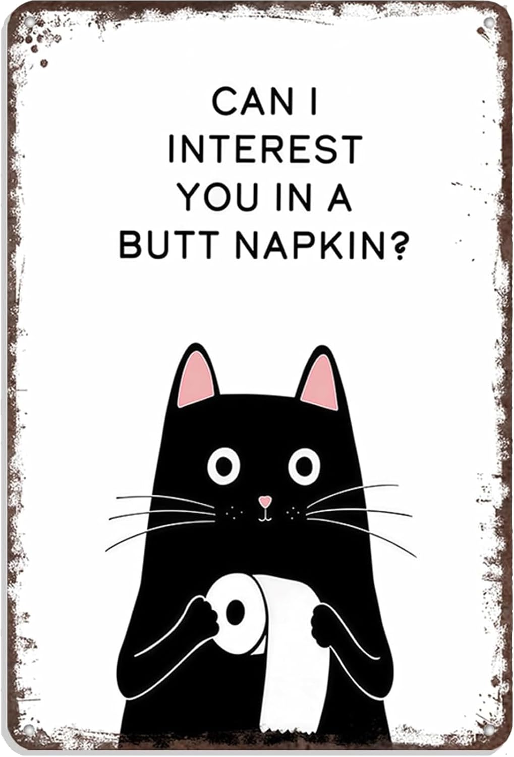 Funny Vintage Bathroom Wall Decor Metal Tin Sign, Cat Mom Gifts for Women, Retro Aluminum Wall Art for Cats Lover, "Can I Interest You In A Butt Napkin", Toilet Decoration Metal Sign 8x12in