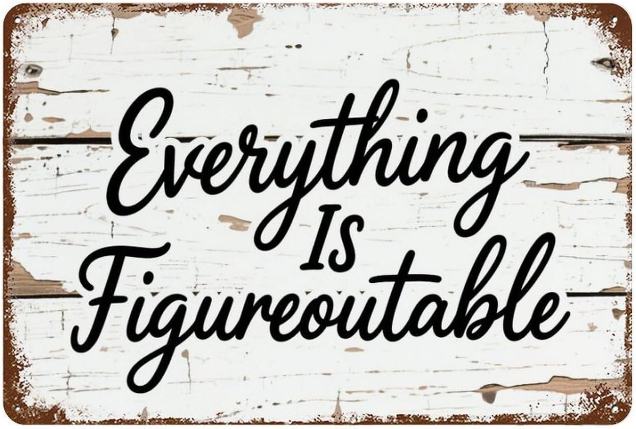 Everything Is Figureoutable Metal Wall Art - Inspirational Quote Tin Sign For Home & Office Decor - Vintage Motivational Poster - Rustic Metal Sign Gift 8X12Inch