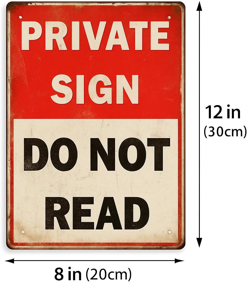 Funny PRIVATE SIGN DO NOT READ Tin Sign – 12x8 Inch Vintage Metal Wall Decor for Bedroom, Office, Man Cave, Dorm or Bar (NOread)