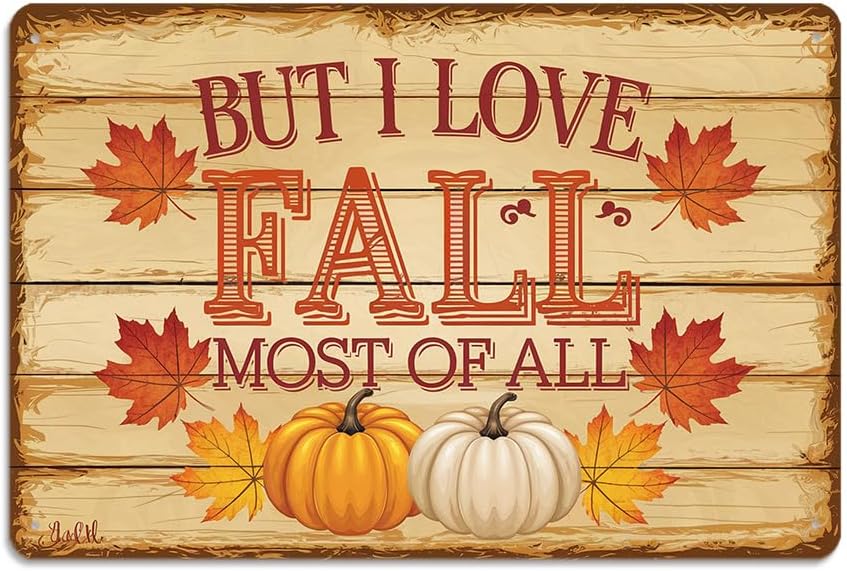Rustic ''But I Love Fall Most of All'' Tin Sign, Autumn Inspirational Quotes Metal Sign - 8x12 Inch, Farmhouse Sign For Porch, Kitchen, Cafe Decor, Fall Accessories, Thanksgiving Day Decor