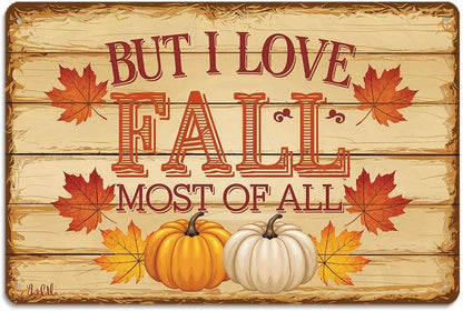 Rustic ''But I Love Fall Most of All'' Tin Sign, Autumn Inspirational Quotes Metal Sign - 8x12 Inch, Farmhouse Sign For Porch, Kitchen, Cafe Decor, Fall Accessories, Thanksgiving Day Decor