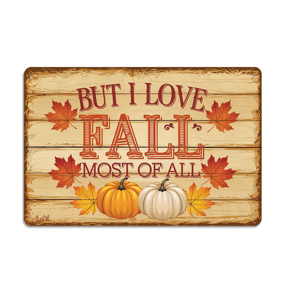Rustic ''But I Love Fall Most of All'' Tin Sign, Autumn Inspirational Quotes Metal Sign - 8x12 Inch, Farmhouse Sign For Porch, Kitchen, Cafe Decor, Fall Accessories, Thanksgiving Day Decor