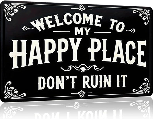 Funny Welcome To My Happy Place Metal Tin Sign, Vintage Rustic Wall Art Decor for Home Bedroom Porch Garden Farmhouse Decoration, 8 x 12 Inch