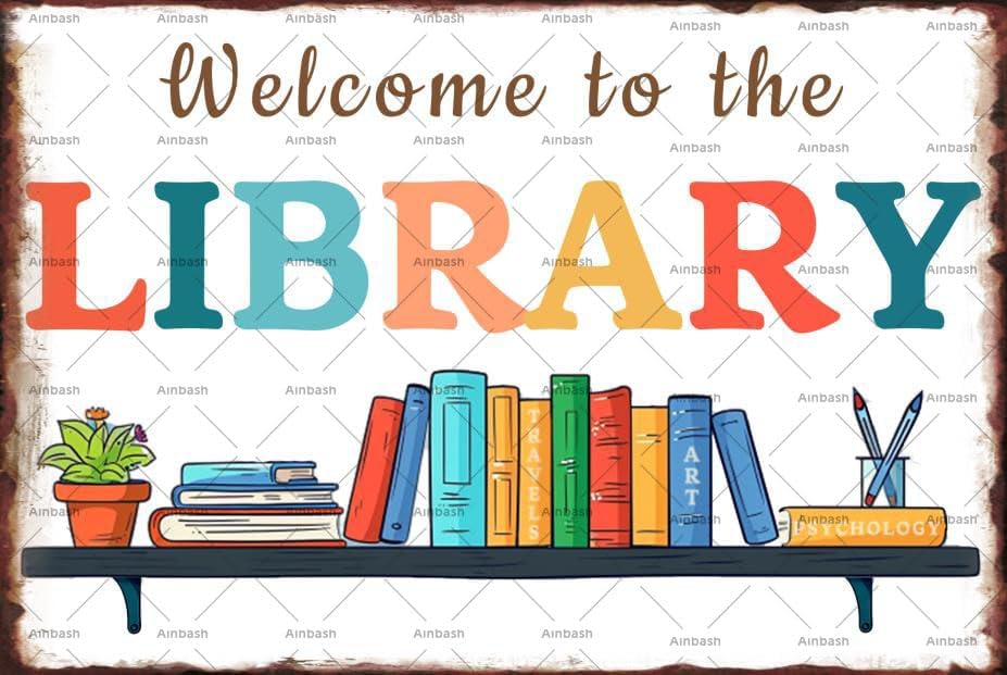 Welcome To The Library Metal Poster Vintage Library Sign Retro Library Decor For Book Lovers Standing Library Porch 8x12 Inch