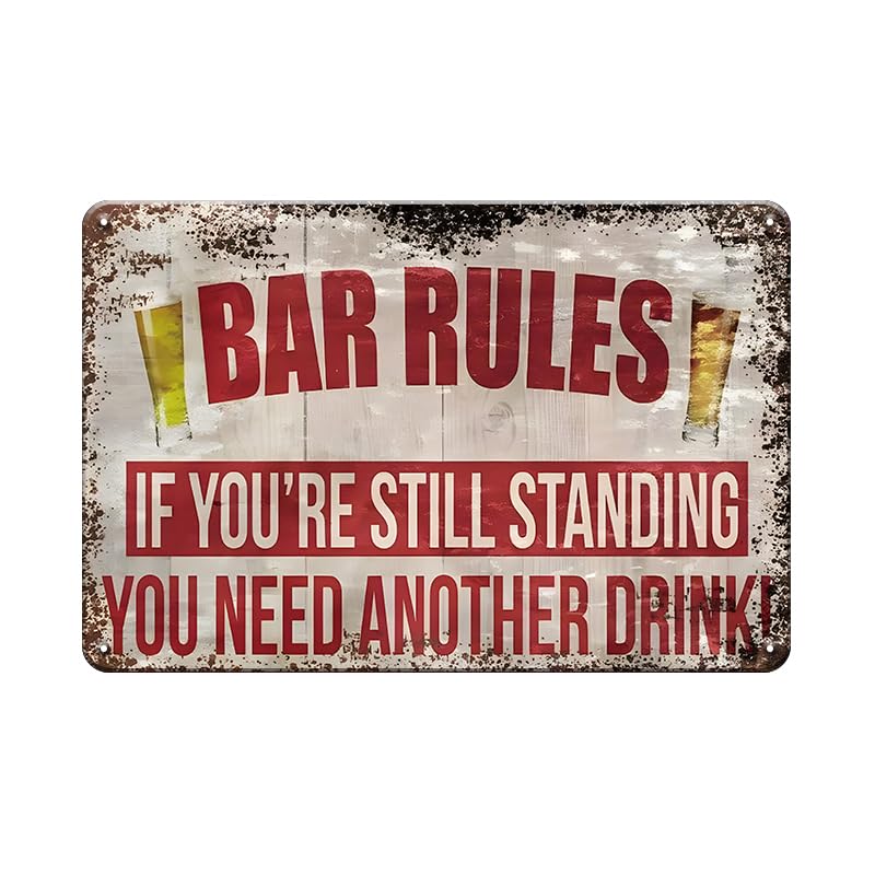 Funny Vintage Tin Signs Retro Metal Signs For Home Wall,Backyard,Cafes,Bar,Man Cave-Bar Rules 12x8 Inch-If You're Still Standing,You Need Another Drink