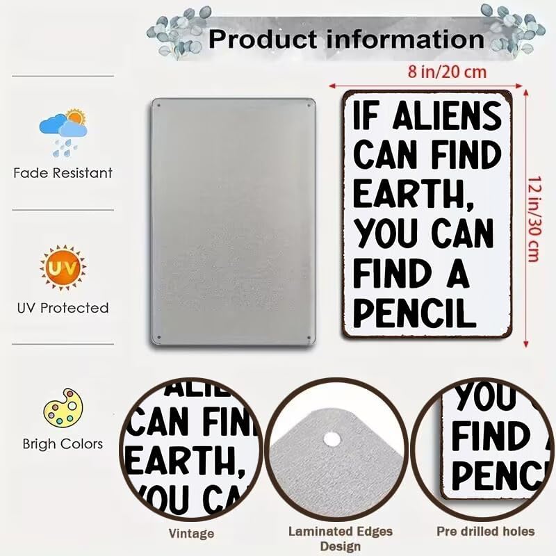 Smilelife Students Teachers Gift If Aliens can Find Earth You can Find A Pencil Funny Math/English/Science/History Class Tin Sign for Home Classroom Study Room Wall Decor 8x12 Inch (3230)