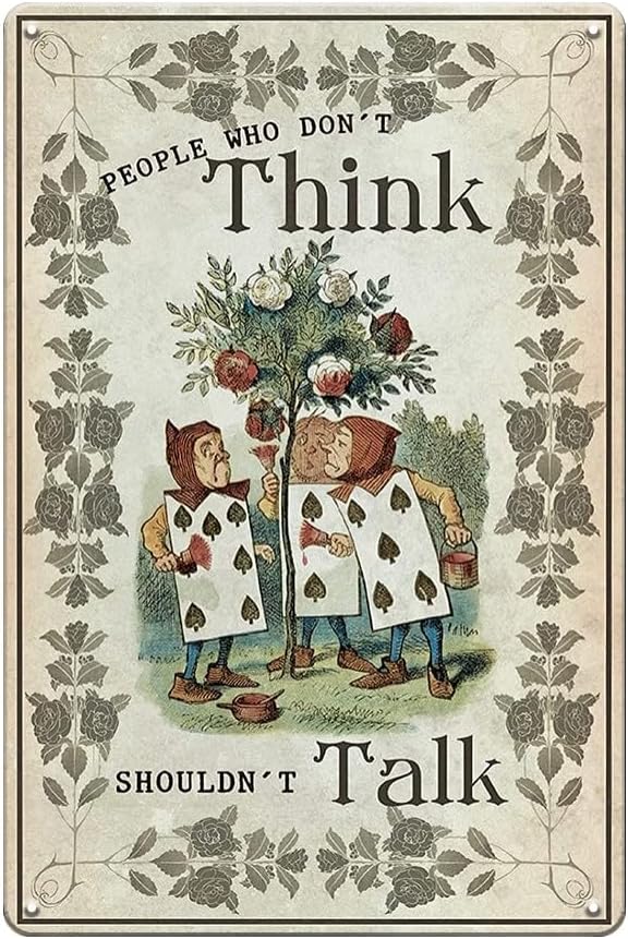 Alice in Wonderland Gifts Decorations Metal Tin Signs-People Who Don't Think - 12x8 inches Vintage Retro Room Decor Metal Poster Tea Party Decor, Gifts for Girls for kitchen Bedroom