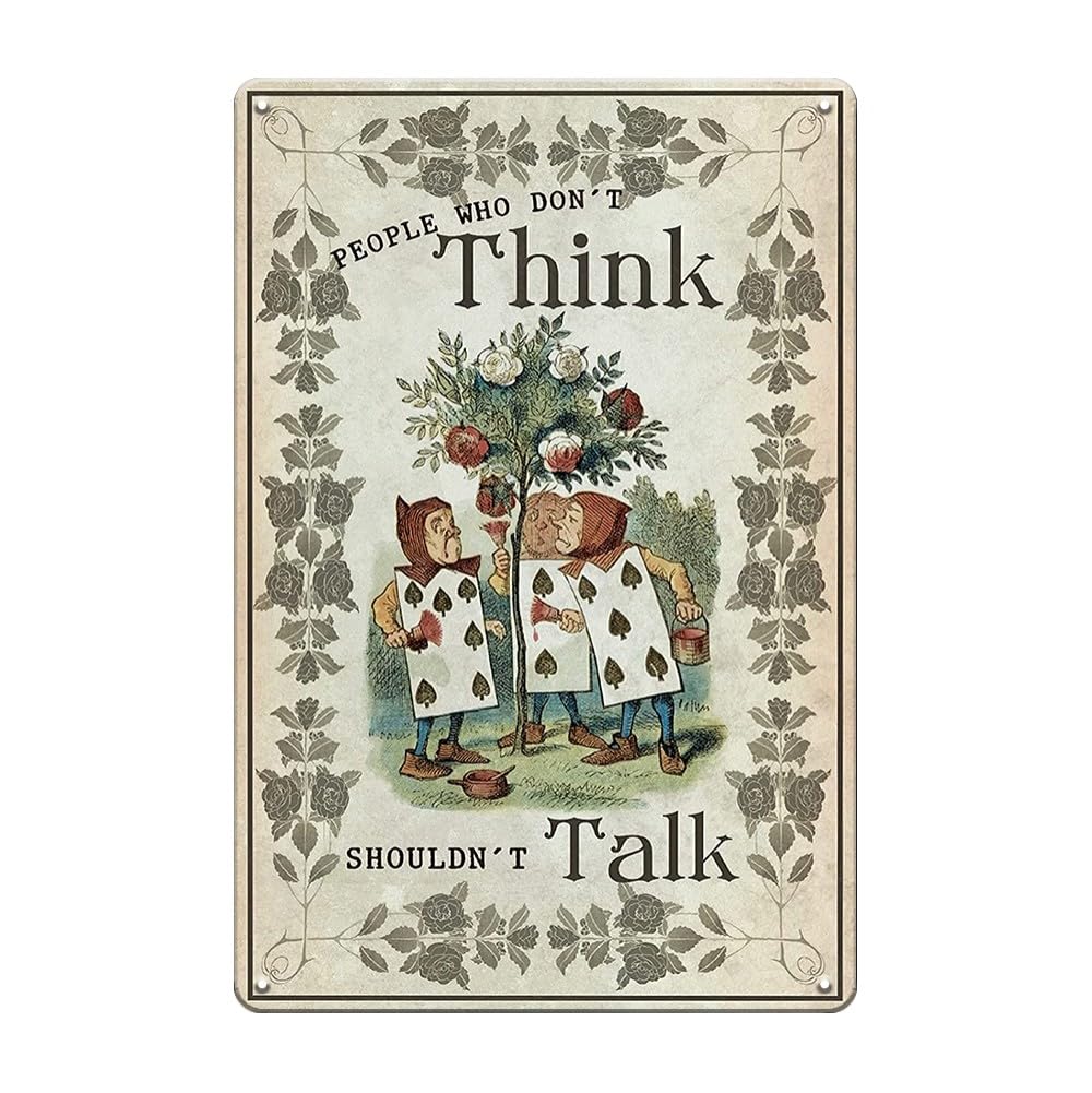 Alice in Wonderland Gifts Decorations Metal Tin Signs-People Who Don't Think - 12x8 inches Vintage Retro Room Decor Metal Poster Tea Party Decor, Gifts for Girls for kitchen Bedroom