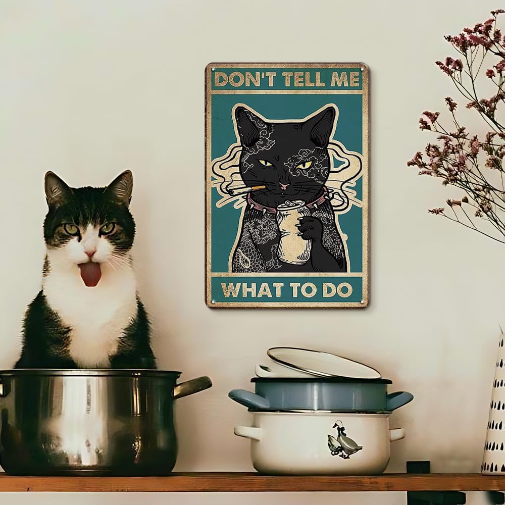 Funny Vintage Wall Decor Black Cat Metal Tin Sign,Don’t Tell Me What To Do, Black Cat Decor for Cat Lovers, Gift Cat Signs Stuff for Cat Lovers 8x12 Inches
