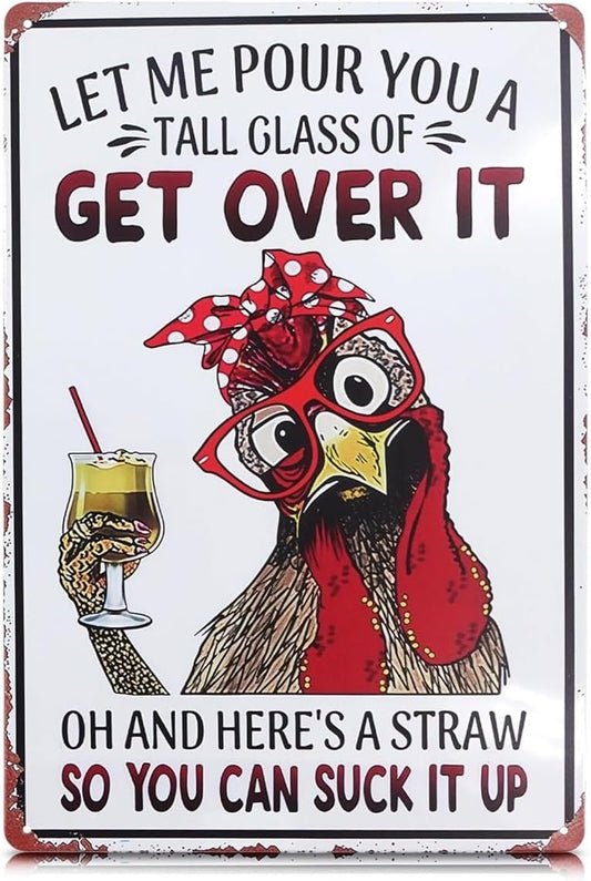 Let Me Pour You a Tall Glass of Get Over It Tin Sign 8x12" – Metal Signs for Outside – Rustic Tin Farmhouse Wall Art & Vintage Funny Kitchen Signs for Kitchen, Barn, or Yard | Chicken Coop Accessories