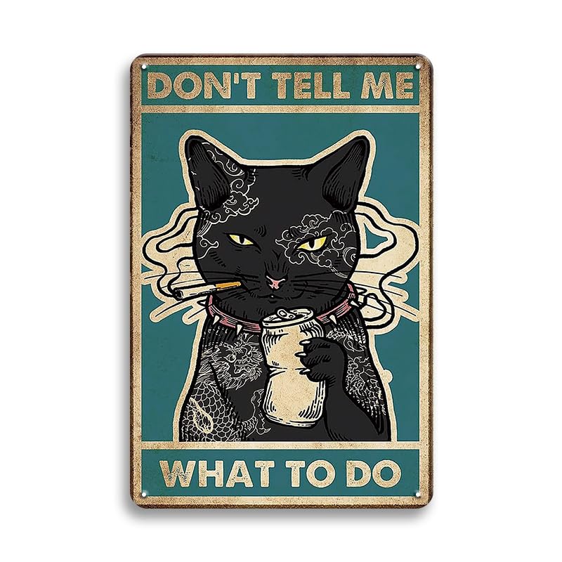 Funny Vintage Wall Decor Black Cat Metal Tin Sign,Don’t Tell Me What To Do, Black Cat Decor for Cat Lovers, Gift Cat Signs Stuff for Cat Lovers 8x12 Inches