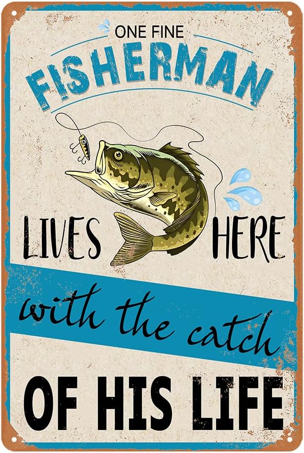 Funny Fishing Gifts Fish Decor Fisherman Gifts For Men Lake House Gifts Cabin Art Wall Decor One Fine Fisherman Lives Here With The Catch Of His Life Signs Metal Tin Sign Vintage 8x12 Inch