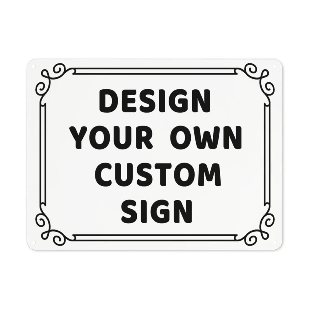 Generic Custom Metal Sign 8x12in - Custom Art Tin Sign - Decorative Signs