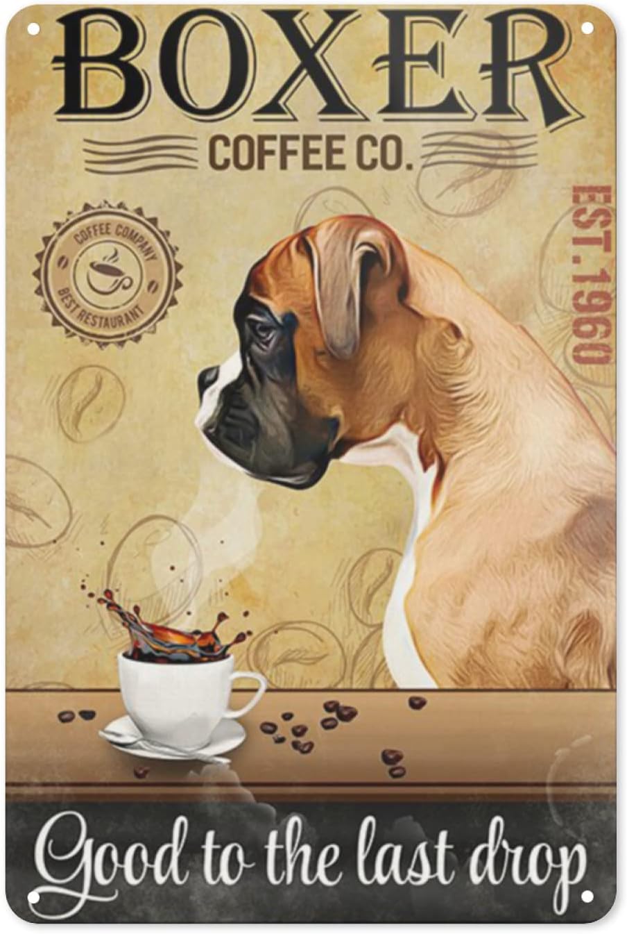 Funny Metal Sign Good To The Last Drop Boxer Coffee Dog Restaurant Dining RoomVintage Decoration Home Bedroom Bar Cafe Club Wall Decor Retro Tin Sign 12x8 Inch