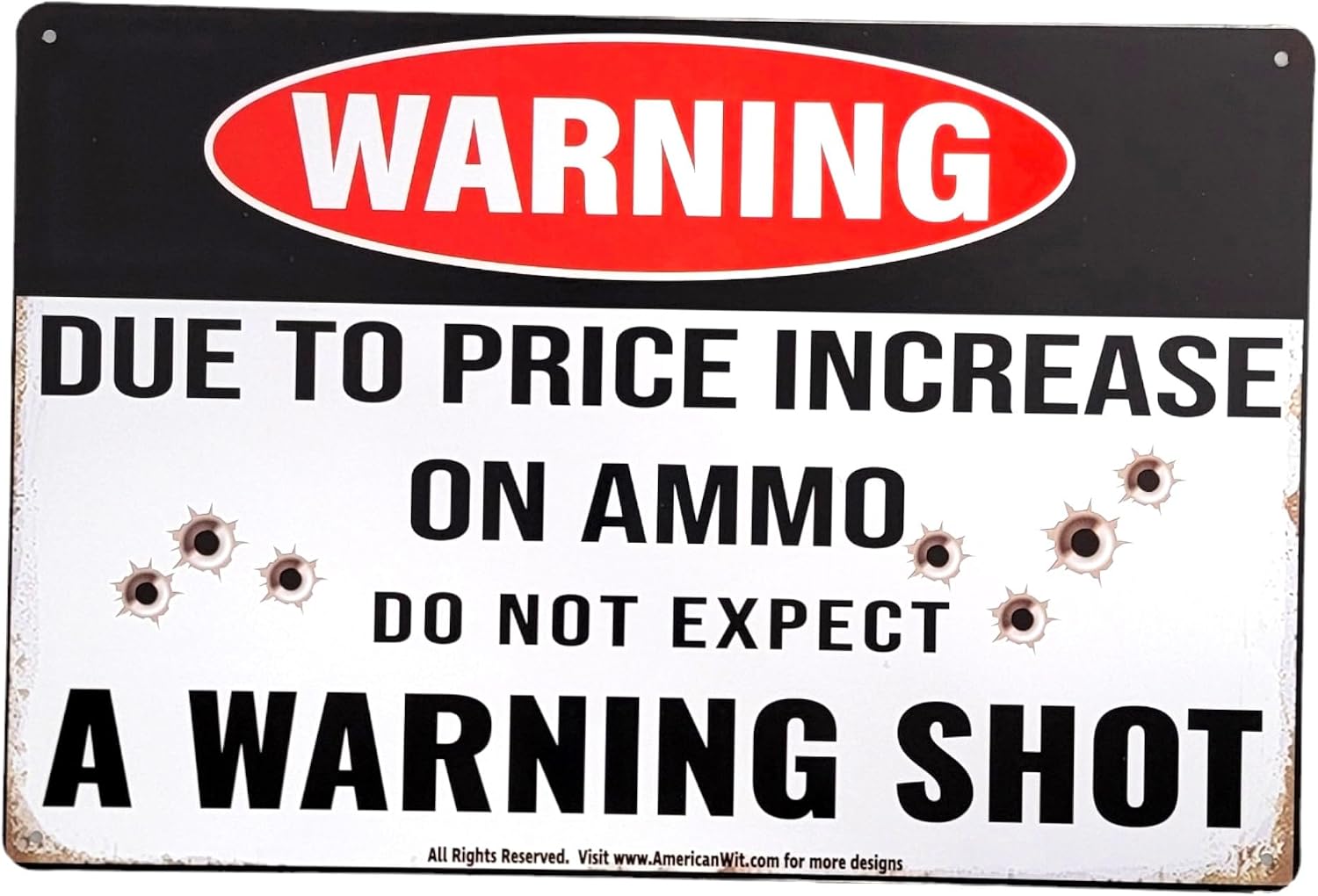 AMERICAN WIT "Warning – Due to Price Increase on Ammo, Do Not Expect a Warning Shot" 12" x 8" Funny Metal Tin Sign Wall Art for Home, Yard, Garage, and Man Cave