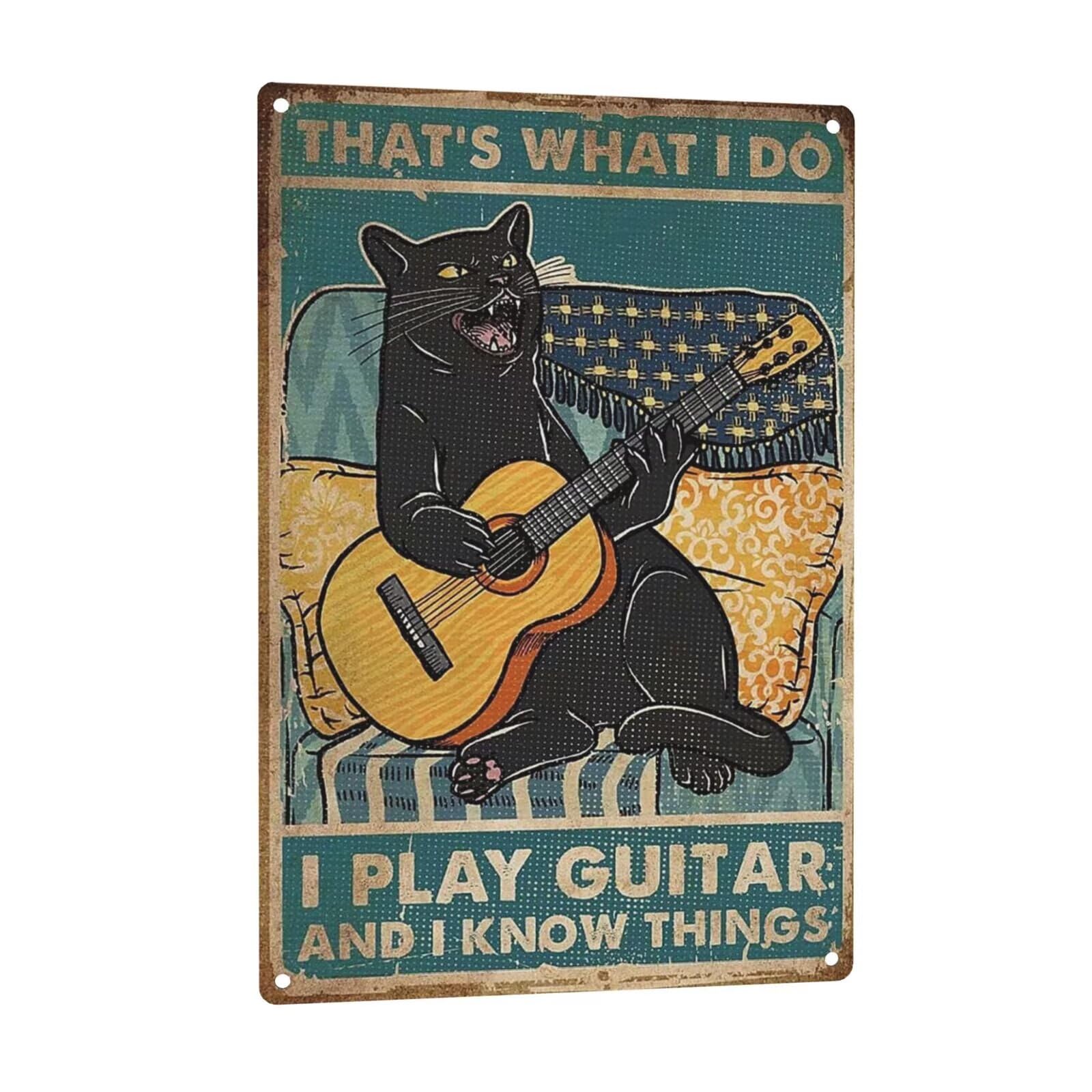Black Cat That's What I Do I Play Guitar and I Know Things Metal Tin Sign Wall Art Deco Living Room, Cafe, Bar, Club, Garage Home Decoration Gift 8 X 12 Inches