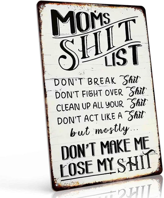 Mom's Sh*t List 8x12 Inch Aluminum Metal Sign - Sassy Mom Humor Decor for Kitchen, Living Room, Bedroom, Dorm - Retro Tin Sign Gift for Moms & Mother's Day