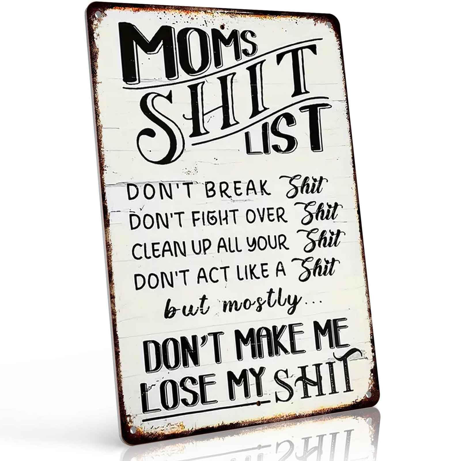 Mom's Sh*t List 8x12 Inch Aluminum Metal Sign - Sassy Mom Humor Decor for Kitchen, Living Room, Bedroom, Dorm - Retro Tin Sign Gift for Moms & Mother's Day