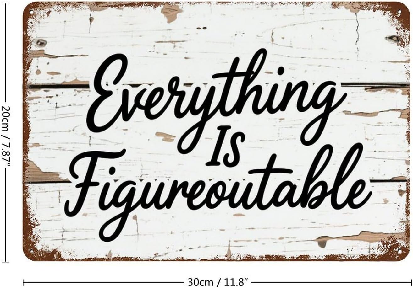 Everything Is Figureoutable Metal Wall Art - Inspirational Quote Tin Sign For Home & Office Decor - Vintage Motivational Poster - Rustic Metal Sign Gift 8X12Inch