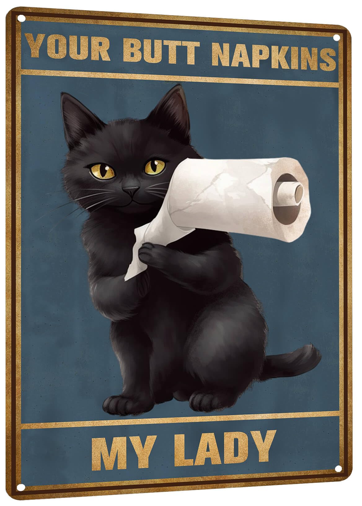 HYBLOM Funny Bathroom Artwork for Wall Art Decor Your Butt Napkins My Lady Black Cat Metal Tin Sign 12x8 Inches