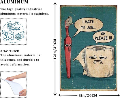 Metal Sign I Hate My Job Oh Please Funny Toilet Retro Tin Sign Bathroom Wall Art Home Décor, 12x8inch