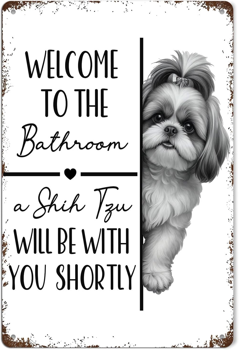 Funny Shih Tzu Dog Bathroom Metal Signs, Shih Tzu Lovers Gifts Tin Sin, Dog Lover Mom Dad Gifts Metal Wall Decor for Bathroom Washroom Restroom Toilet Decoration, 8x12 Inch