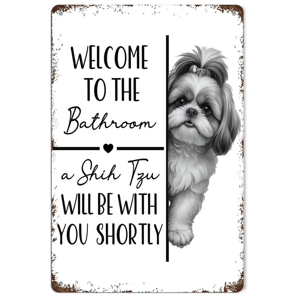 Funny Shih Tzu Dog Bathroom Metal Signs, Shih Tzu Lovers Gifts Tin Sin, Dog Lover Mom Dad Gifts Metal Wall Decor for Bathroom Washroom Restroom Toilet Decoration, 8x12 Inch