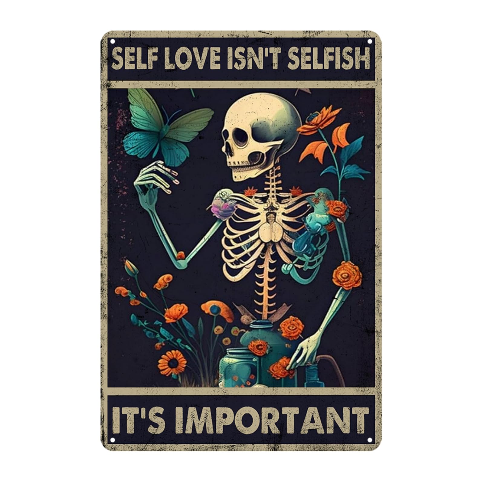 Retro Metal Tin Sign Earthy Room Decor Self Love Isn't Selfish It's Important Signs Skull Wall Art Decor Skeleton Poster Grunge Bedroom sign Vintage Aesthetic Decor Mental Health Decoration 8x12 Inch