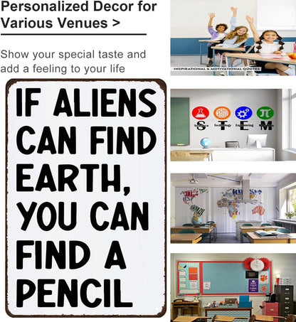 Smilelife Students Teachers Gift If Aliens can Find Earth You can Find A Pencil Funny Math/English/Science/History Class Tin Sign for Home Classroom Study Room Wall Decor 8x12 Inch (3230)
