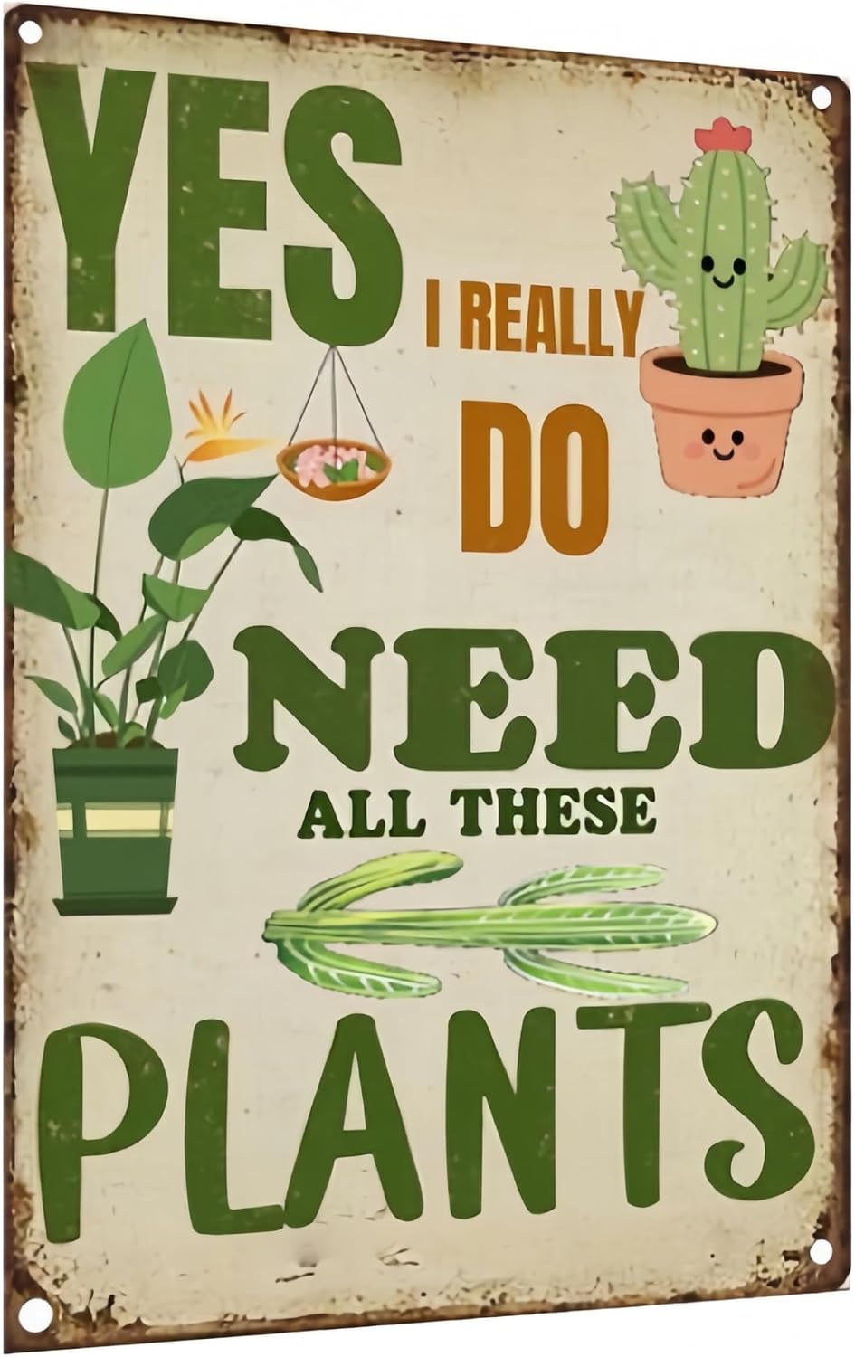 Funny Plant Lover Wall Sign – Retro Metal Tin Sign for Garden, Home, Kitchen or Greenhouse, Humorous “Need All These Plants” Decor, 8x12 Inch