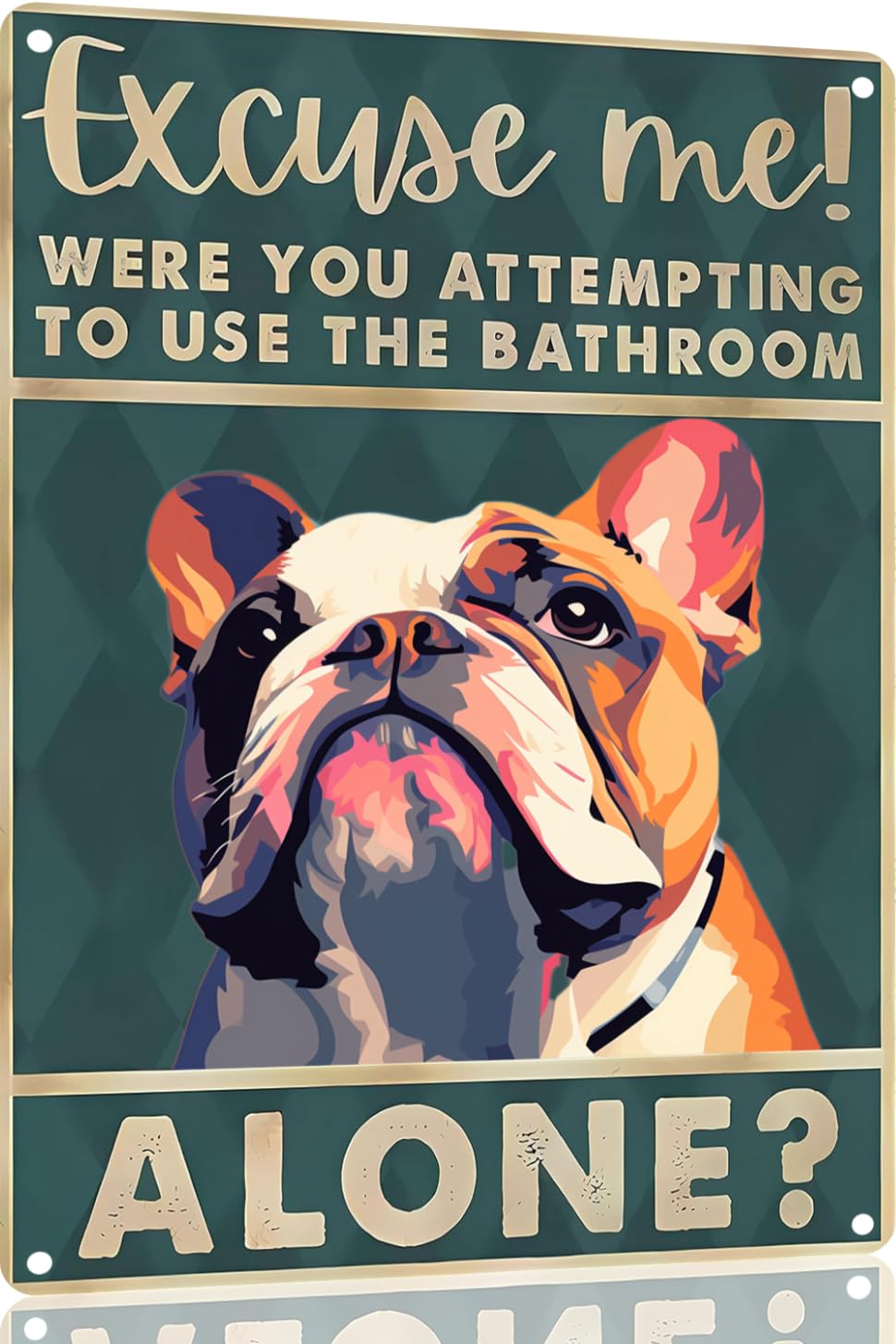 Boston Terrier Dog 12x8 inch excuse me were you attempting to use the bathroom alone - Dog Metal Poster Dog Lover Gift Art Funny Dogs Wall Art Decoration Retro Metal Tin Sign(1492)