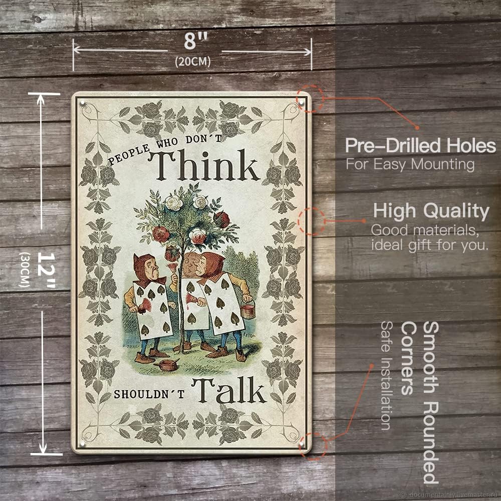 Alice in Wonderland Gifts Decorations Metal Tin Signs-People Who Don't Think - 12x8 inches Vintage Retro Room Decor Metal Poster Tea Party Decor, Gifts for Girls for kitchen Bedroom