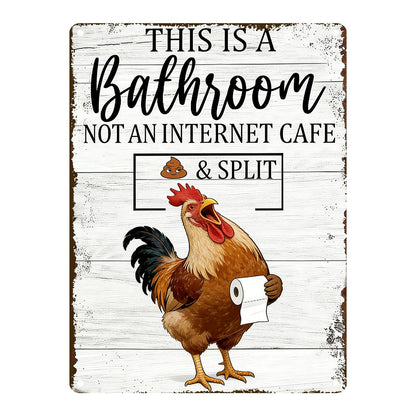 Funny Chicken Metal Tin Sign Bathroom Decor This Is A Bathroom Not An Internet Cafe Signs Retro Posters for Home Restroom Toilet Washroom 8x12inch