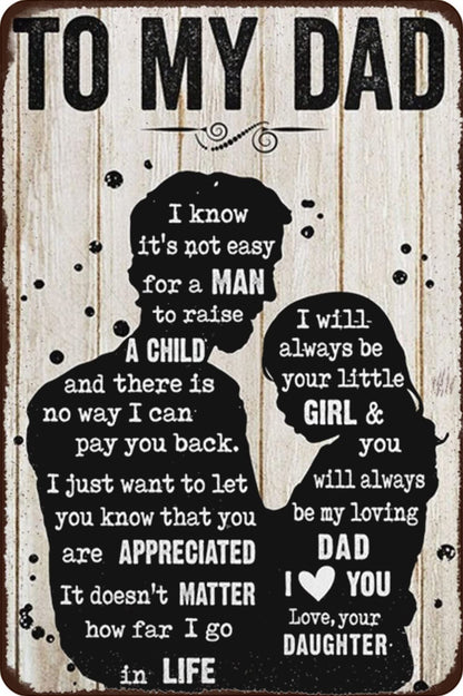 To My Dad Metal Tin Sign So Much of Me is Made from What I Learned from You Poster Father's Day Birthday Gift from Son to Dad Vintage Metal Plaque for Home Living Room Man Cave Bedroom 8x12 Inch