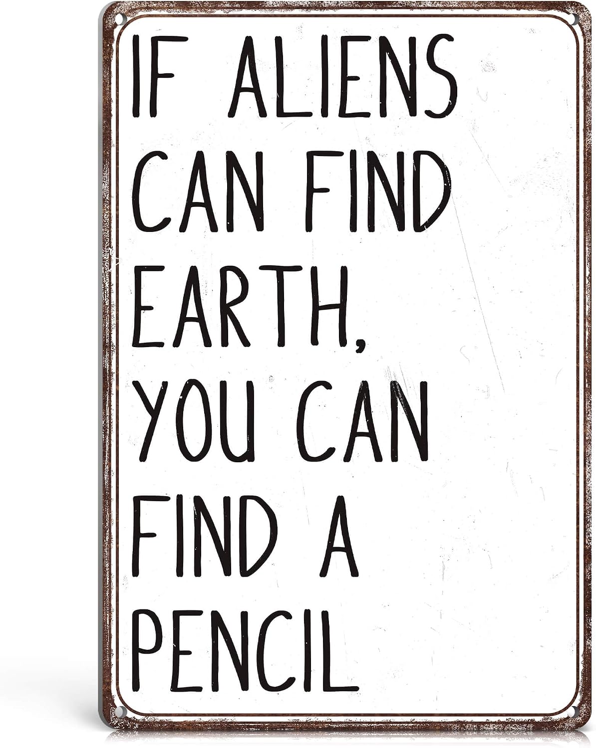 If Aliens Can Find Earth Pencil Sign, Funny Science Teacher Gifts Tin Sign for High School Science Biology Math History Social Studies Classroom Decor 8x12 Inches