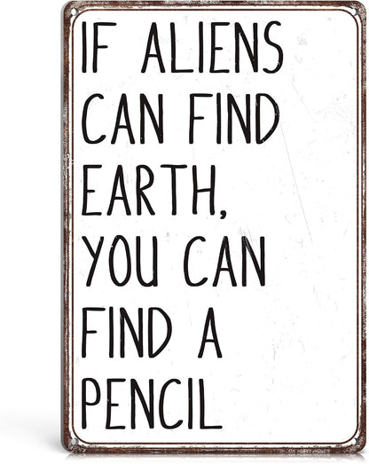 If Aliens Can Find Earth Pencil Sign, Funny Science Teacher Gifts Tin Sign for High School Science Biology Math History Social Studies Classroom Decor 8x12 Inches