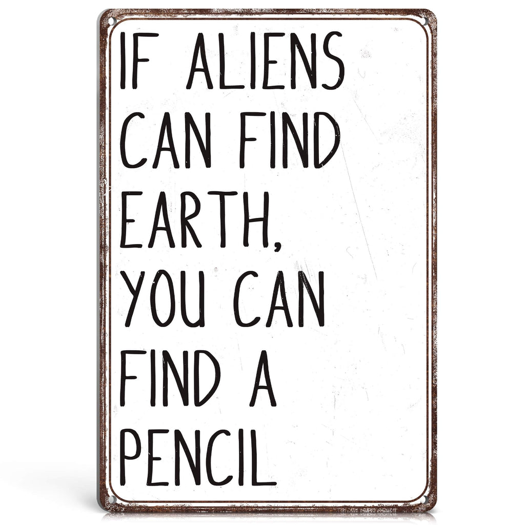 If Aliens Can Find Earth Pencil Sign, Funny Science Teacher Gifts Tin Sign for High School Science Biology Math History Social Studies Classroom Decor 8x12 Inches