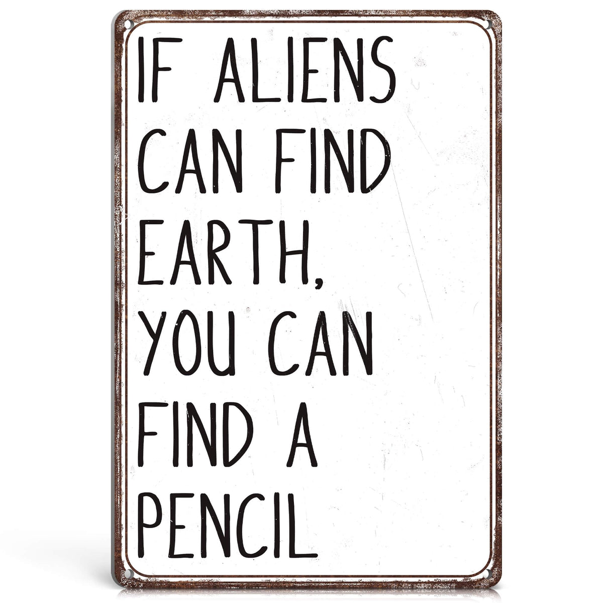 If Aliens Can Find Earth Pencil Sign, Funny Science Teacher Gifts Tin Sign for High School Science Biology Math History Social Studies Classroom Decor 8x12 Inches