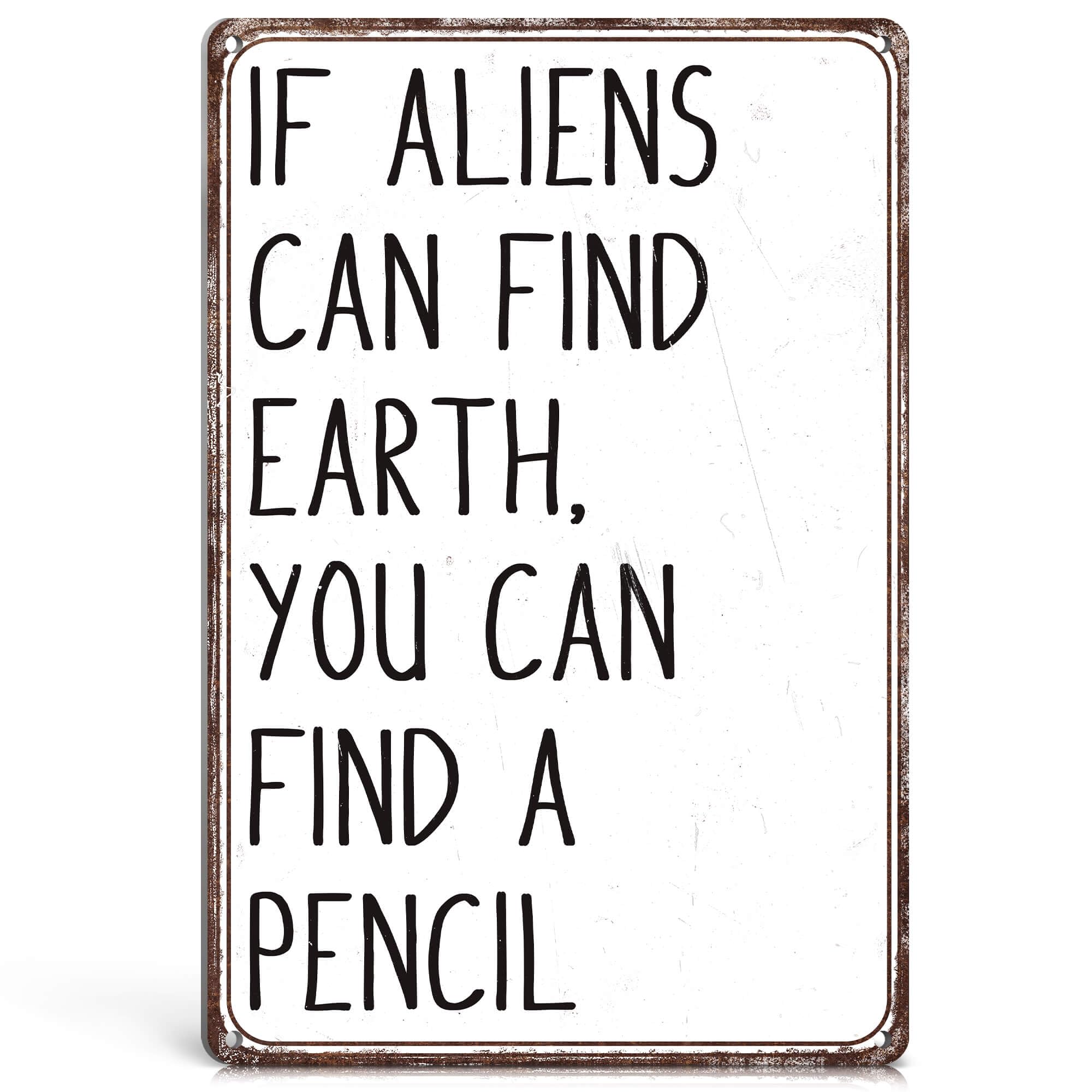 If Aliens Can Find Earth Pencil Sign, Funny Science Teacher Gifts Tin Sign for High School Science Biology Math History Social Studies Classroom Decor 8x12 Inches