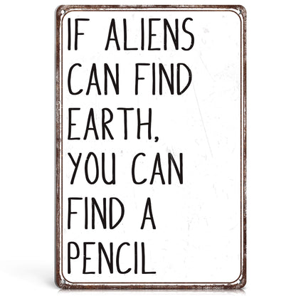 If Aliens Can Find Earth Pencil Sign, Funny Science Teacher Gifts Tin Sign for High School Science Biology Math History Social Studies Classroom Decor 8x12 Inches