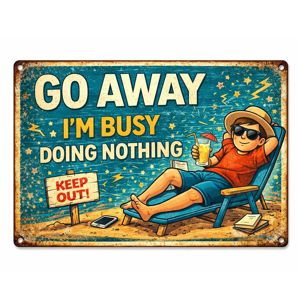Funny Go Away I'm Busy Doing Nothing Metal Tin Sign, 8 x 12 Inch Vintage Metal Wall Decor for Home Office, Beach Themed Sarcastic Room Poster, Weatherproof Retro Aesthetic Sign for Pool House Garage