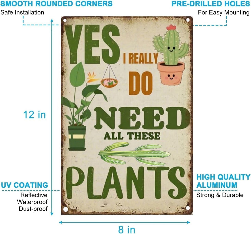 Funny Plant Lover Wall Sign – Retro Metal Tin Sign for Garden, Home, Kitchen or Greenhouse, Humorous “Need All These Plants” Decor, 8x12 Inch
